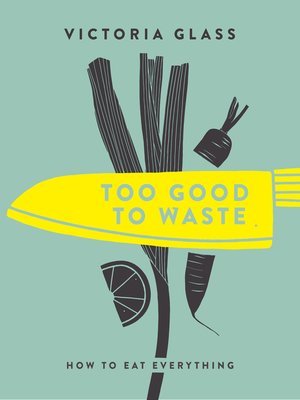 cover image of Too Good to Waste